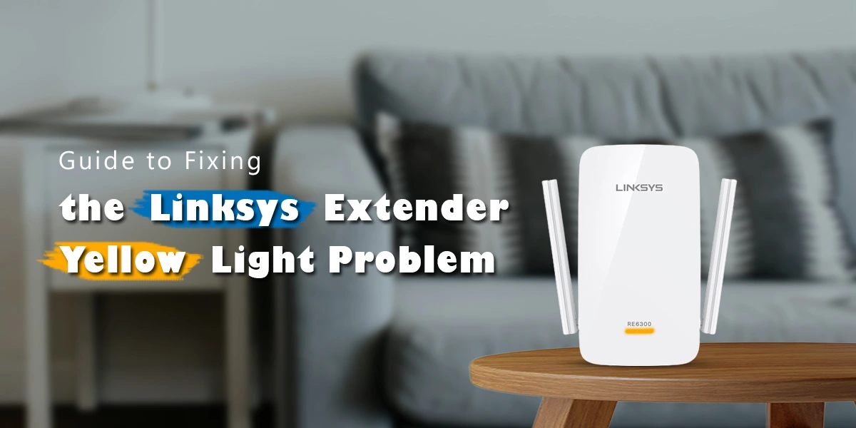 Linksys extender Yellow Light